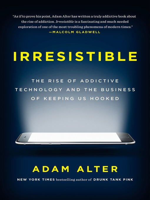 Title details for Irresistible by Adam Alter - Available